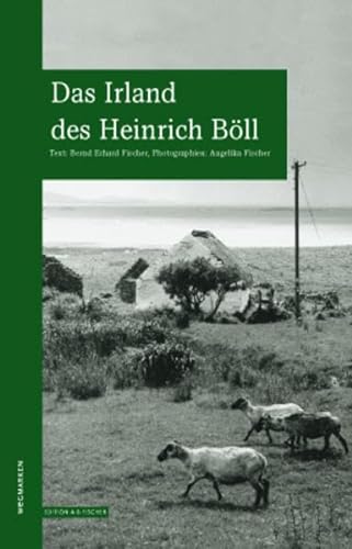 Das Irland des Heinrich Böll: Wegmarken (WEGMARKEN. Lebenswege und geistige Landschaften)